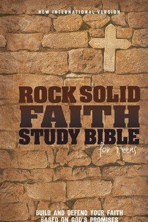 Rock Solid Faith Study Bible for Teens, NIV